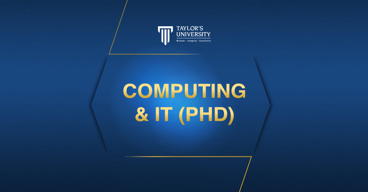 Why Computing & IT PHD at Taylor’s?